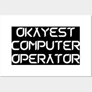 World okayest computer operator Posters and Art